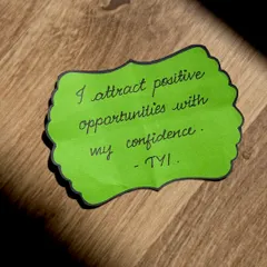 "I attract positive opportunities with my confidence." Confidence has a magnetic energy. When you believe in yourself, the right doors open and paths reveal themselves.
