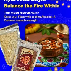 Balance the Festive Fire Within. Feeling the heat from too many rich, festive foods? You can calm your Pitta dosha with cooling soaked almonds and cashews. It's the perfect Ayurvedic way to find balance and stay grounded during celebrations.