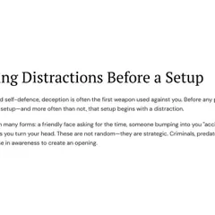 An attack often begins with a distraction. I train you to recognize these setups, whether it's someone asking for the time or "accidentally" bumping into you.