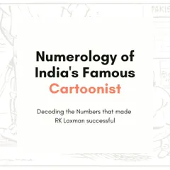 A person's numbers can often reveal their true calling. This is an introduction to my case study on the famous cartoonist RK Laxman, where I decode the numbers that guided his successful and celebrated career path.