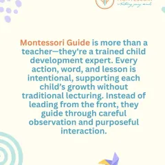 A Montessori Guide is more than a teacher. They are a trained expert whose every action is intentional, supporting each child's unique growth through careful observation and purposeful interaction.