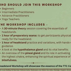 This poster details our comprehensive Headstand Workshop, which is open to all levels. The curriculum includes preparatory asanas, hands-on practice, and theory on the hypothalamus and pineal glands.