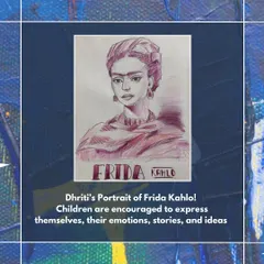 Dhriti's portrait of Frida Kahlo. In our classes, children are encouraged to express their emotions, stories, and ideas through their art.