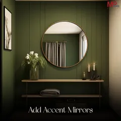 Design Tip: Add accent mirrors to your space. They not only serve as beautiful decor but also reflect light, making the room feel brighter and more open.