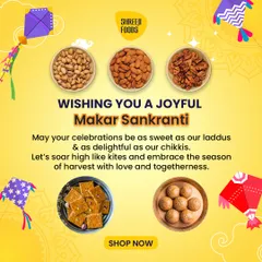 This poster wishes everyone a joyful Makar Sankranti with a display of my festive specials. You can see bowls of dry fruits, Peanut Chikki, and Til Ladoos, all essential for the harvest festival.