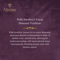 Polki jewellery showcases the raw, natural look of uncut diamonds. This tradition blends ancient styles with modern appeal, allowing for detailed craftsmanship where each hand-selected stone shines.