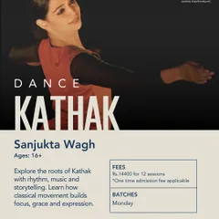 Explore the roots of Kathak with rhythm, music, and storytelling. This poster details our Kathak program with Sanjukta Wagh, where you can learn how classical movement builds focus and grace.