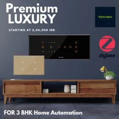For a premium experience, we offer Toyama's luxury home automation packages. This advertisement shows their elegant Zigbee-based smart switches, which provide a sophisticated control solution for a 3 BHK home and beyond.