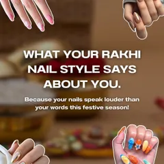 What your Rakhi nail style says about you. This collage introduces our fun guide to festive nails, because your nails speak louder than words this season.