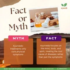 Is Ayurveda only for physical symptoms? This is a common myth. The fact is, Ayurveda is a holistic system that treats the root cause of diseases by focusing on the mind, body, and spirit.