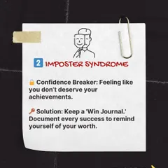 Imposter syndrome, or feeling like you don't deserve your success, is another major hurdle. I advise keeping a 'Win Journal' to document your achievements and remind yourself of your worth.