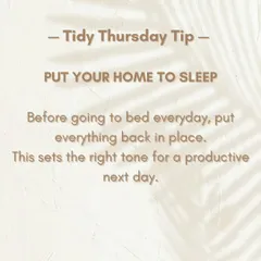 My last tip for the year: put your home to sleep. Before going to bed, spend a few minutes putting everything back in its place. This sets the right tone for a productive next day.
