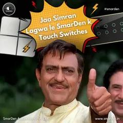When life gives you switches, why not add a touch of Bollywood? "Jaa Simran, lagwa le SmarDen k Touch Switches."
