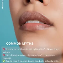 This graphic debunks common myths about treating dark lips. DIY remedies like lemon or toothpaste can cause irritation, while harsh scrubbing can worsen dryness. Gentle, dermatologist-recommended care is what truly helps.