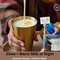 A classic remedy for constipation and poor sleep: a glass of warm milk with ghee at night. The ghee helps lubricate the gut and soften stool, providing natural relief.