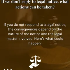 If you do not reply to a legal notice, the sender can escalate the matter to court. This may lead to an adverse court decision against you simply because you did not respond.