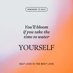 You'll Bloom if You Take the Time to Water Yourself. Self-love is the best love. This is a simple but powerful reminder to prioritize your own needs.