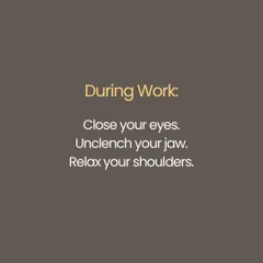 A micro-practice for your workday. Take 30 seconds to close your eyes, consciously unclench your jaw, and relax your shoulders away from your ears. This is a powerful reset for a stressed mind and body.