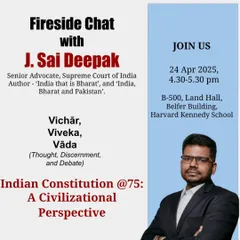 This poster announces my fireside chat at the Harvard Kennedy School. My session focused on providing a civilizational perspective on the Indian Constitution, moving the discourse beyond conventional interpretations.