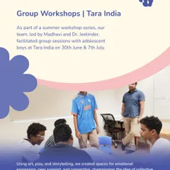 As part of a summer workshop series with Tara India, our team facilitated group sessions with adolescent boys. Using art, play, and storytelling, we created spaces for emotional expression, peer support, and collective healing.