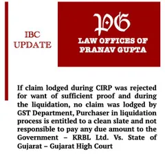 This update from the Gujarat High Court addresses the 'clean slate' principle for purchasers in liquidation. It clarifies that if a claim was not lodged properly during CIRP, the new owner is not liable for past government dues like GST.