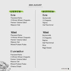 Our Paryushan menu is a celebration of simplicity. This menu for 20th August shows our Eco, Mini, and Executive options, all prepared without onion, garlic, or root vegetables.