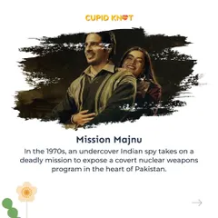 Movie Idea: Mission Majnu. For couples who love a bit of thrill, this spy story set in the 1970s is a perfect mix of action and romance.