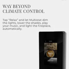 The Multistat goes way beyond climate control. Tap a scene like "Relax," and it can automatically dim the lights, lower the shades, play your music, and even light the fireplace.