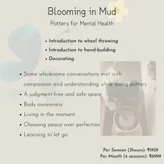 'Blooming in Mud' is our special session focused on pottery for mental health. It's less about the final product and more about the therapeutic process of working with clay in a judgment-free space.