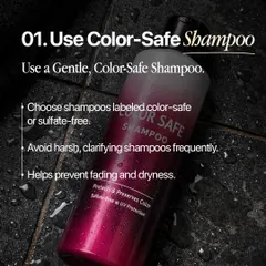 Tip 1 for colored hair: Always use a gentle, color-safe, or sulfate-free shampoo. Harsh clarifying shampoos can strip your hair of its color and natural oils, leading to fading and dryness.
