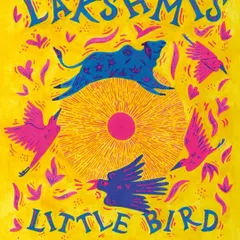The vibrant cover of 'Lakshmi's Little Bird' by Sharanya Kunnath. This story of acceptance was a perfect fit for our 'Feeling all Feelings' month.