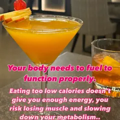 Your body needs fuel to function. Eating too few calories slows your metabolism and makes you risk losing muscle. You can enjoy a cocktail and still be on track.