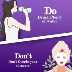 A simple winter skincare rule: Do drink plenty of water to stay hydrated from the inside, and Don't overdo your skincare routine, as this can irritate dry winter skin.