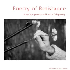 "A poem is a terror... a portal to pain to pride to power." This 'Poetry of Resistance' walk uses powerful verses from across the world to reflect on how poetry has always carried blood and change in its veins, threatening power and nurturing solidarity.