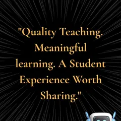 Quality Teaching. Meaningful learning. We strive to create a student experience worth sharing.