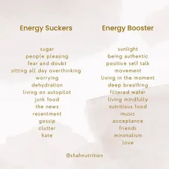 Energy Suckers vs. Energy Boosters. Your life is a reflection of your choices. This list shows the simple swaps you can make to move from a life of energy-sucking habits to one filled with energy-boosting activities. Choose wisely.