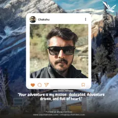 "Your adventure is my mission—dedicated, adventure-driven, and full of heart." This is the commitment our Trip Captain, Chakshu, brings to every trip.