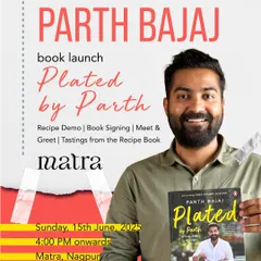 Bringing the celebration to Nagpur. This poster for the "Plated by Parth" book launch at Matra shows my commitment to reaching food enthusiasts in cities across India with unique culinary events.