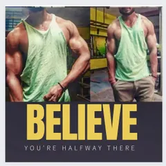 "Believe you're halfway there." Your mindset is the most critical part of your fitness journey. Believing in yourself is the first step.