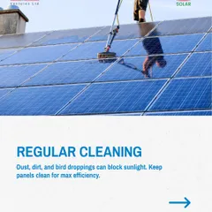 Regular cleaning is essential for maximum efficiency. Dust, dirt, and bird droppings can block sunlight, so we recommend keeping your panels clean to ensure they generate as much power as possible.