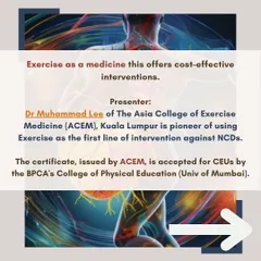 This "Exercise as Medicine" course, presented by a pioneer in the field, Dr. Muhammad Lee, is a cost-effective intervention for managing NCDs. It is part of my commitment to staying at the forefront of rehabilitation science.