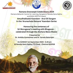 An invitation to the Ramana Gnananjali Celebrations, honouring the centenary of Sri Muruganar's meeting with Bhagavan. The event features a presentation by Dr. Ambika Kameshwar and Dr. Sarada Natarajan, celebrated through the Akshara Mana Maalai.