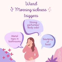 Did you know that morning sickness can be triggered by unexpected things? Strong perfumes, the smell of food being sautéed, and even metal taps were some of my weird triggers due to a heightened sense of smell.
