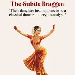 The Subtle Bragger: "Their daughter just happens to be a classical dancer and a crypto analyst." I focus on who people are, not just their impressive list of skills.