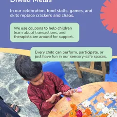 Our Diwali Melas are designed for inclusion. We replace loud crackers with food stalls, games, and skits. Therapists are always present for support, and every child can participate or just have fun in our sensory safe spaces.
