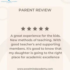 This parent review praises the "great experience for the kids" and our new teaching methods, expressing confidence that their daughter is in the right place for academic excellence.