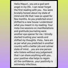 This client describes me as a "god sent angel" who was brutally honest. My guidance helped them shift their thoughts, leading to a better job and a calmer mind in a new country.