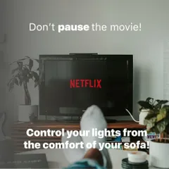 Never pause a movie again just to dim the lights. With my smart home setups, you can adjust all the lighting in the room from the comfort of your sofa using your voice or a single remote.
