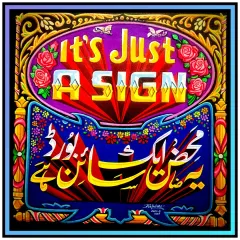 A piece that plays with language, featuring the phrase "It's Just A Sign" in both English and Urdu script. I love blending languages in my work, using my skills in Hindi, Urdu, English, and Farsi to create unique typographic art.