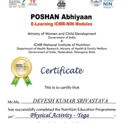 I am certified by the Government of India's POSHAN Abhiyaan and the ICMR National Institute of Nutrition for my expertise in Physical Activity and Yoga. This is a testament to my dedication to evidence based wellness.